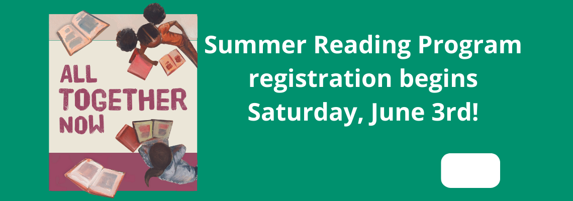 2023 Summer Reading Program registration begins Saturday, June 3rd! Image of two children reading, words All Together Now